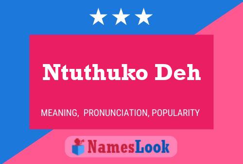 Ntuthuko Deh Name Poster