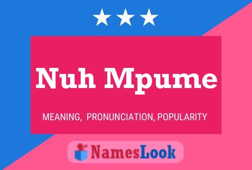 Nuh Mpume Name Poster