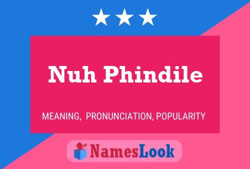 Nuh Phindile Name Poster