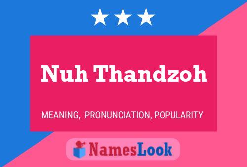 Nuh Thandzoh Name Poster