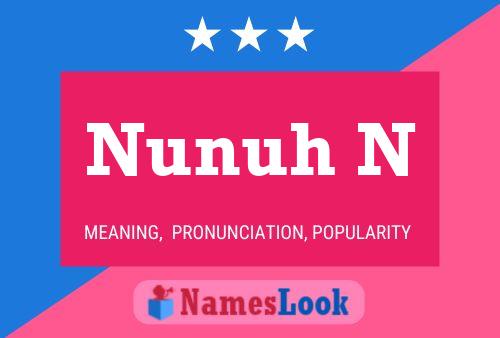 Nunuh N Name Poster