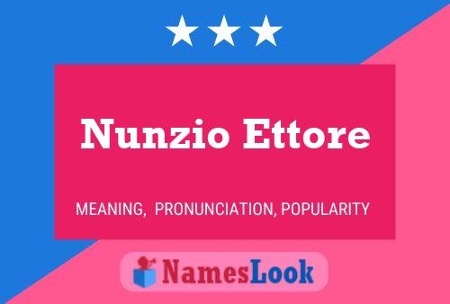 Nunzio Ettore Name Poster