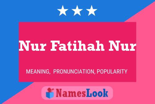 Nur Fatihah Nur Name Poster