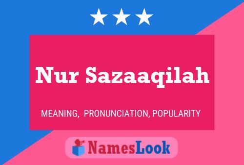 Nur Sazaaqilah Name Poster