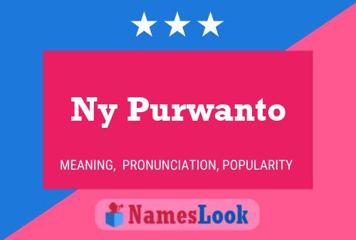 Ny Purwanto Name Poster