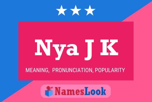 Nya J K Name Poster