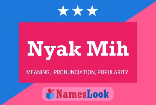 Nyak Mih Name Poster