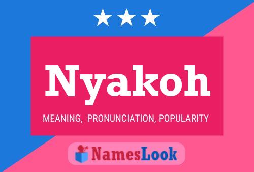 Nyakoh Name Poster