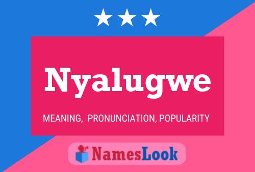 Nyalugwe Name Poster