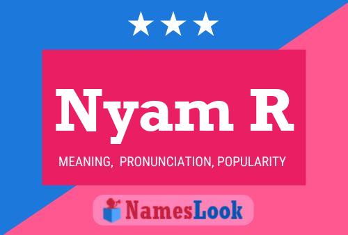 Nyam R Name Poster