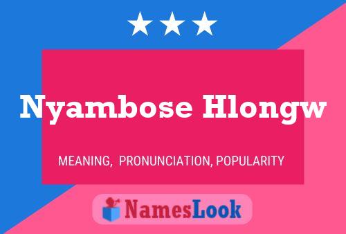 Nyambose Hlongw Name Poster