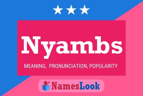 Nyambs Name Poster