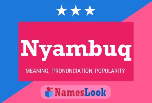 Nyambuq Name Poster