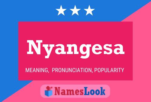 Nyangesa Name Poster