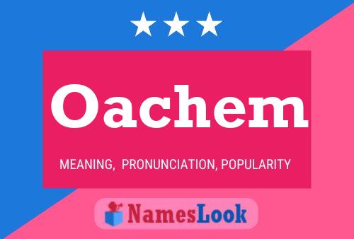 Oachem Name Poster