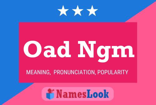 Oad Ngm Name Poster