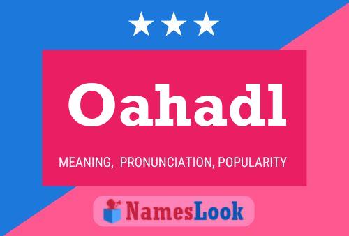 Oahadl Name Poster