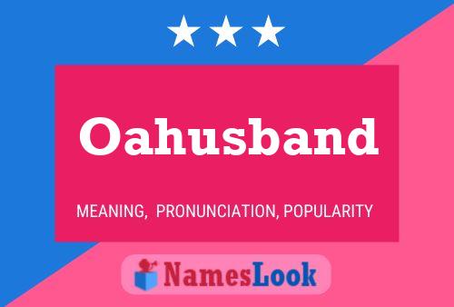 Oahusband Name Poster