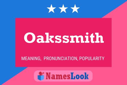 Oakssmith Name Poster