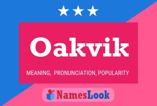 Oakvik Name Poster