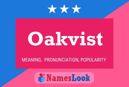 Oakvist Name Poster