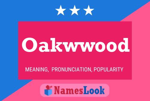 Oakwwood Name Poster