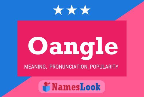 Oangle Name Poster