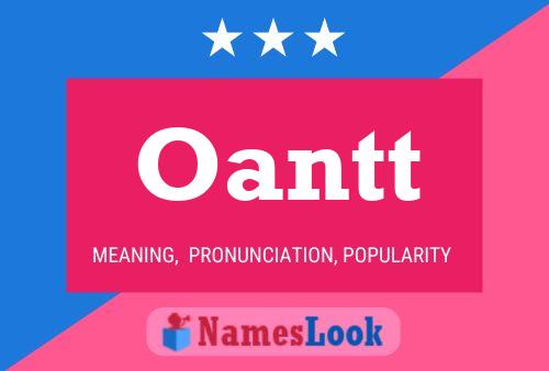 Oantt Name Poster