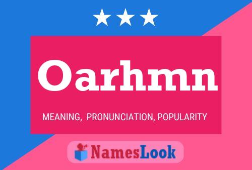 Oarhmn Name Poster