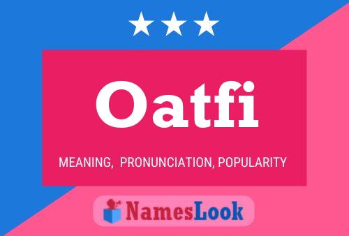 Oatfi Name Poster