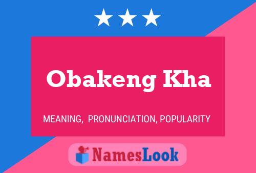 Obakeng Kha Name Poster