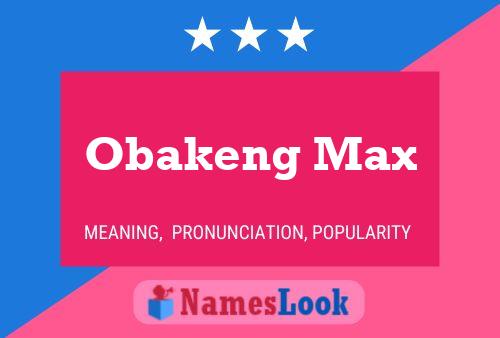 Obakeng Max Name Poster