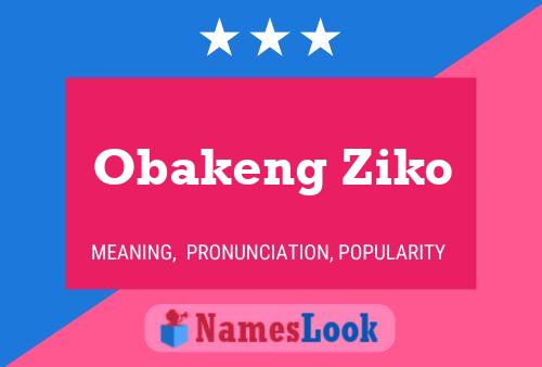 Obakeng Ziko Name Poster