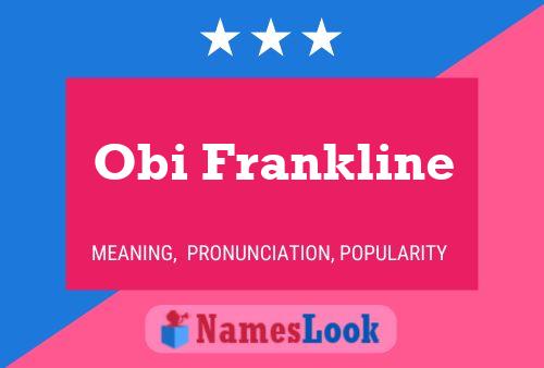 Obi Frankline Name Poster