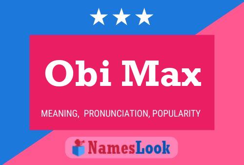 Obi Max Name Poster