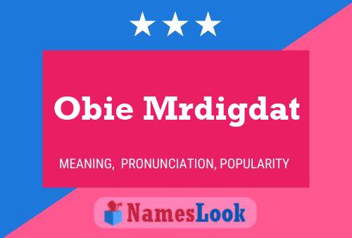 Obie Mrdigdat Name Poster