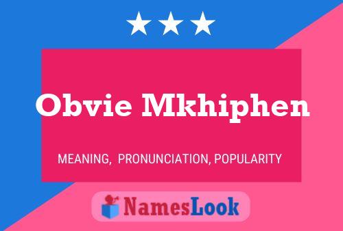 Obvie Mkhiphen Name Poster