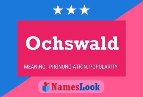 Ochswald Name Poster