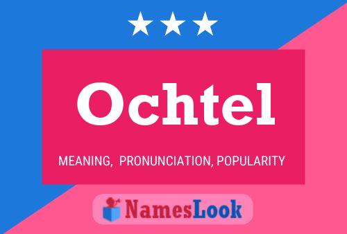 Ochtel Name Poster