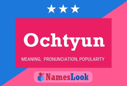 Ochtyun Name Poster