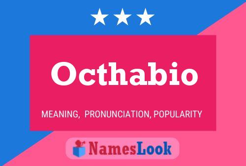 Octhabio Name Poster