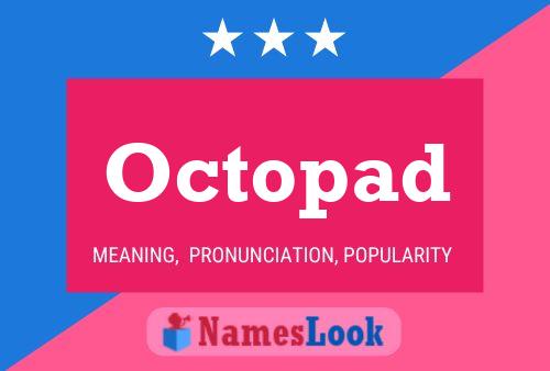 Octopad Name Poster