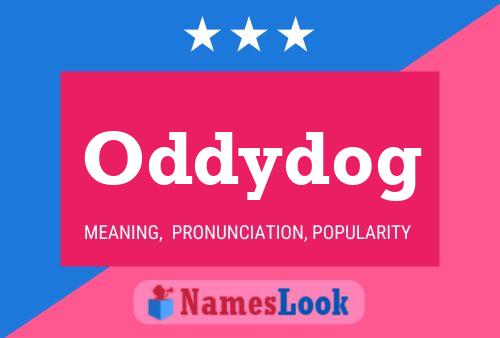 Oddydog Name Poster