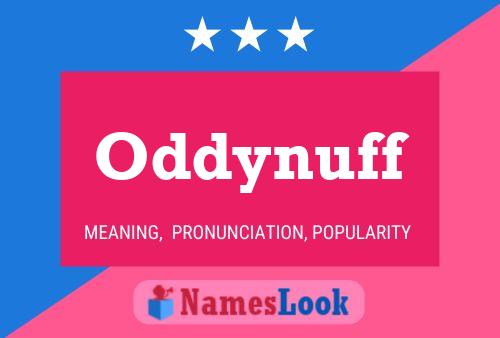 Oddynuff Name Poster