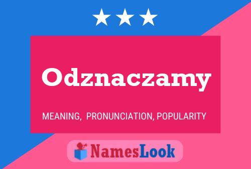 Odznaczamy Name Poster