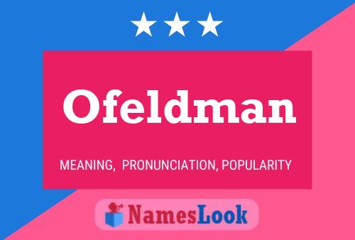 Ofeldman Name Poster