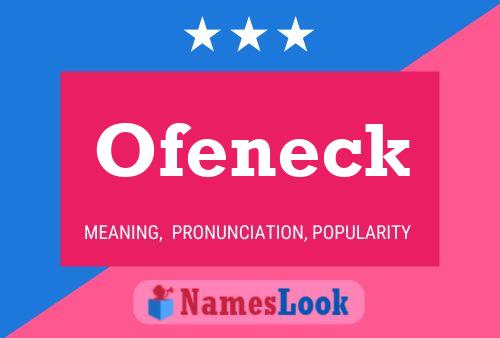 Ofeneck Name Poster