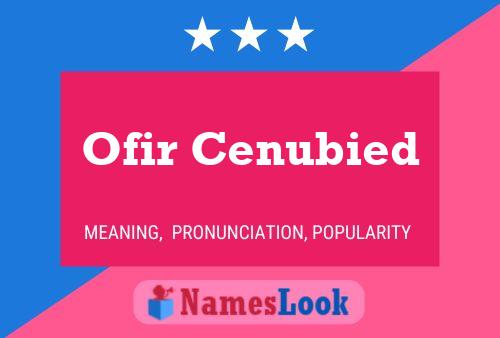 Ofir Cenubied Name Poster