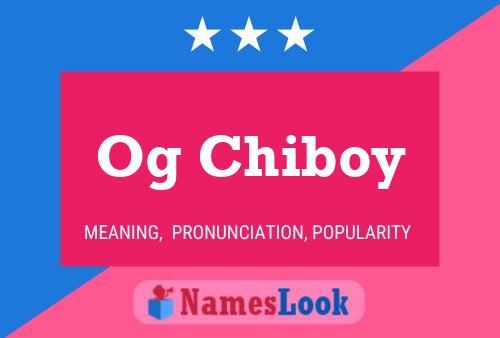 Og Chiboy Name Poster