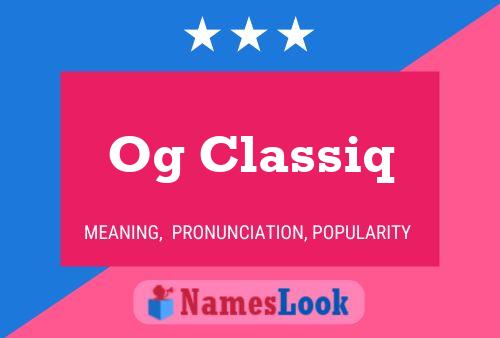 Og Classiq Name Poster